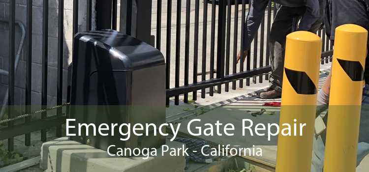 Emergency Gate Repair Canoga Park - California