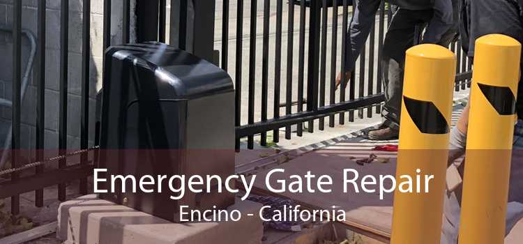 Emergency Gate Repair Encino - California