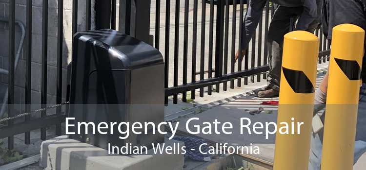 Emergency Gate Repair Indian Wells - California