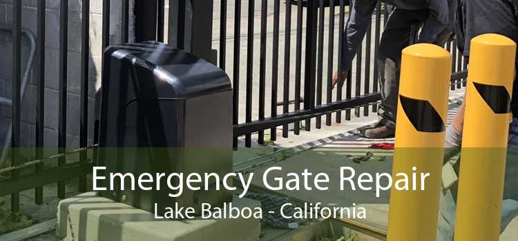 Emergency Gate Repair Lake Balboa - California