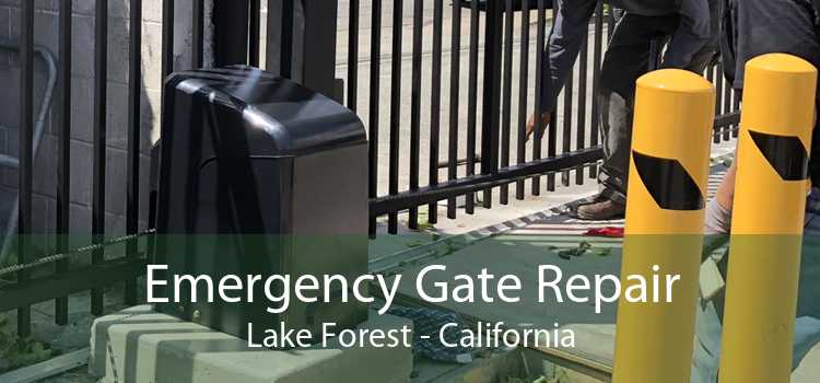 Emergency Gate Repair Lake Forest - California