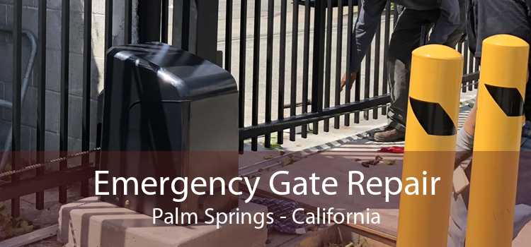 Emergency Gate Repair Palm Springs - California