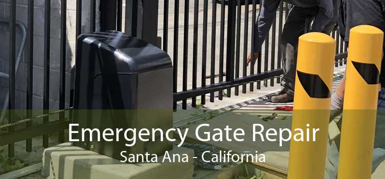 Emergency Gate Repair Santa Ana - California