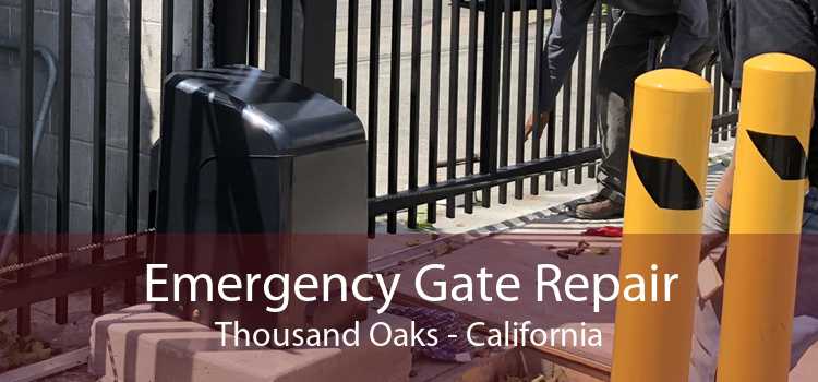 Emergency Gate Repair Thousand Oaks - California