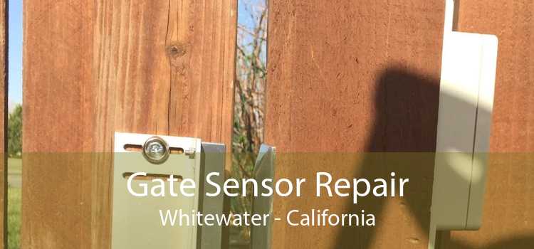 Gate Sensor Repair Whitewater - California