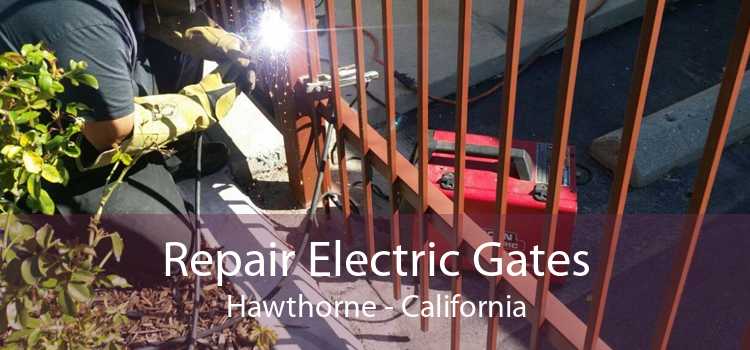 Repair Electric Gates Hawthorne - California