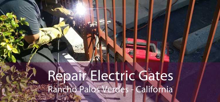 Repair Electric Gates Rancho Palos Verdes - California