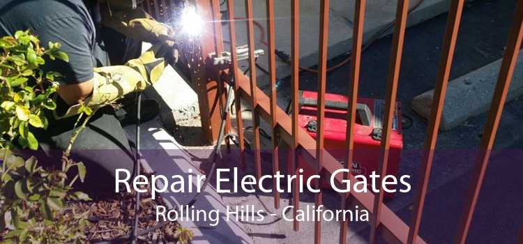 Repair Electric Gates Rolling Hills - California