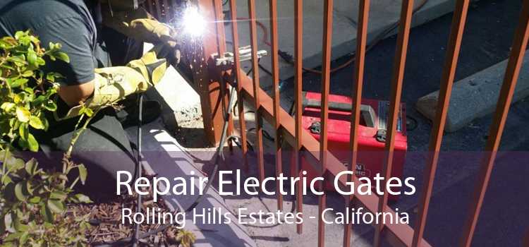 Repair Electric Gates Rolling Hills Estates - California