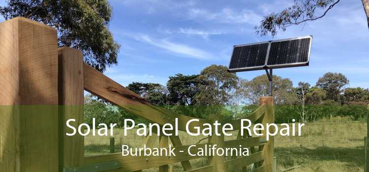 Solar Panel Gate Repair Burbank - California