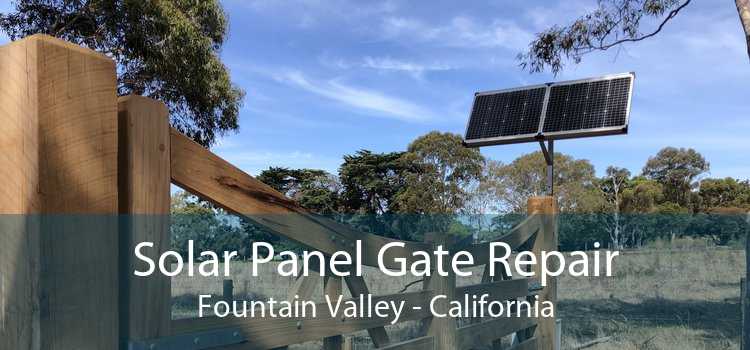 Solar Panel Gate Repair Fountain Valley - California