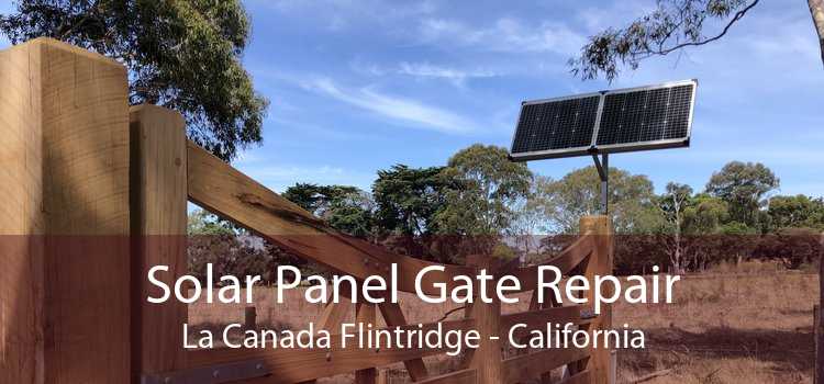 Solar Panel Gate Repair La Canada Flintridge - California