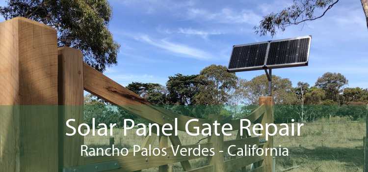 Solar Panel Gate Repair Rancho Palos Verdes - California